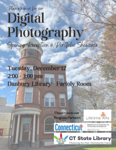 Digital Photography Opening Reception & Portfolio Showcase @ Danbury Library | Danbury | Connecticut | United States